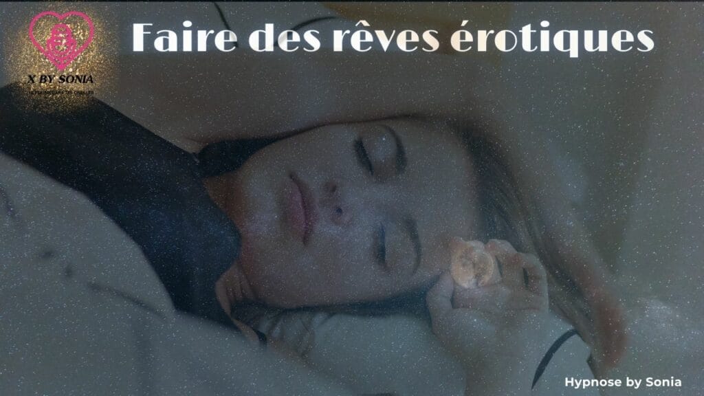 Hypnose pour dormir et faire des rêves érotiques